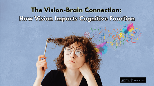 The Vision-Brain Connection:  How Vision Impacts Cognitive Function