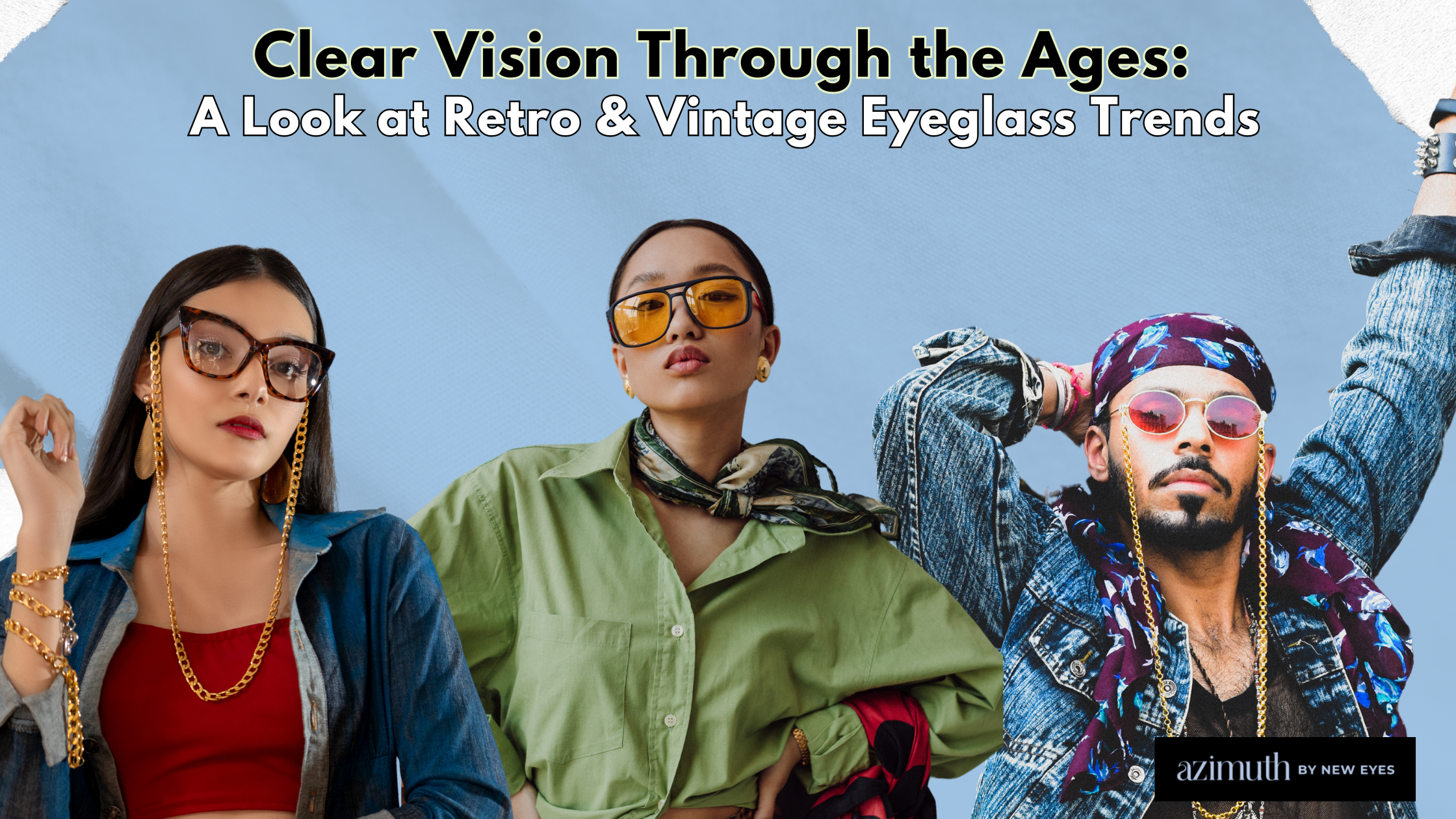 Clear Vision Through the Ages: A Look at Retro & Vintage Eyeglass Trends