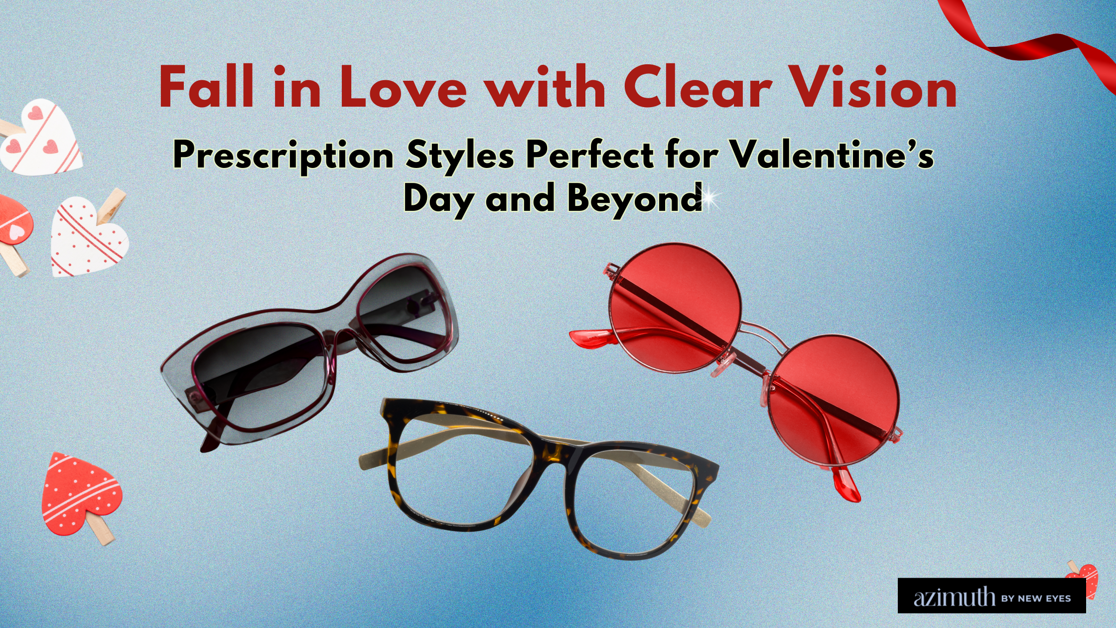 Fall in Love with Clear Vision: Prescription Styles Perfect for Valentine’s Day and Beyond