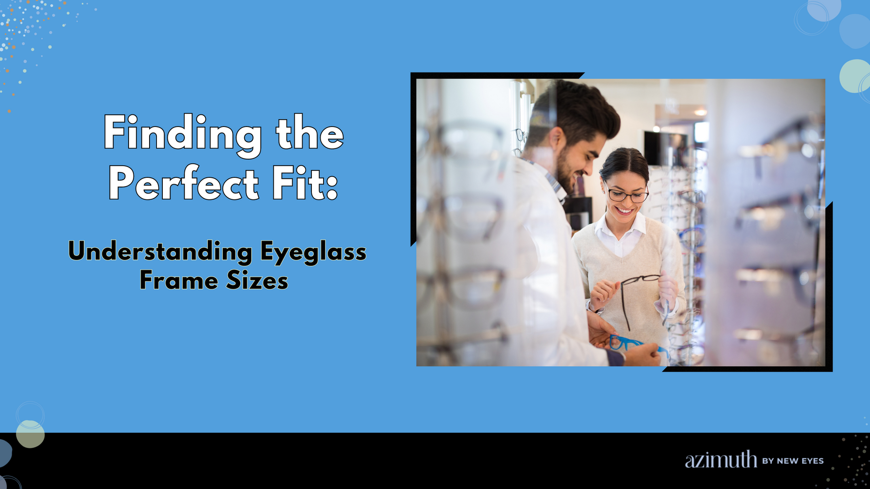 Finding the Perfect Fit: Understanding Eyeglass Frame Sizes