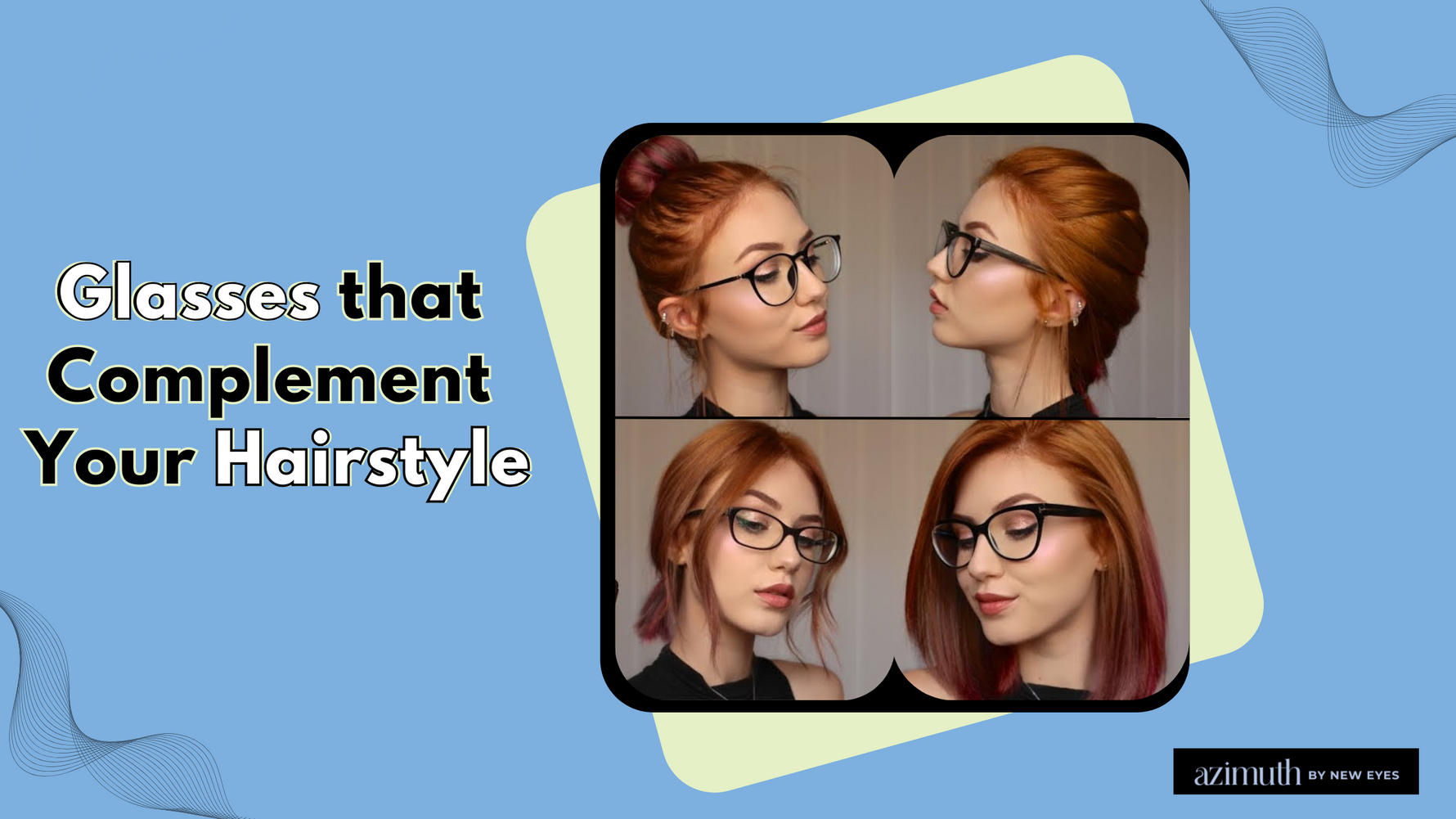 Unlocking the Perfect Match: Glasses that Complement Your Hairstyle