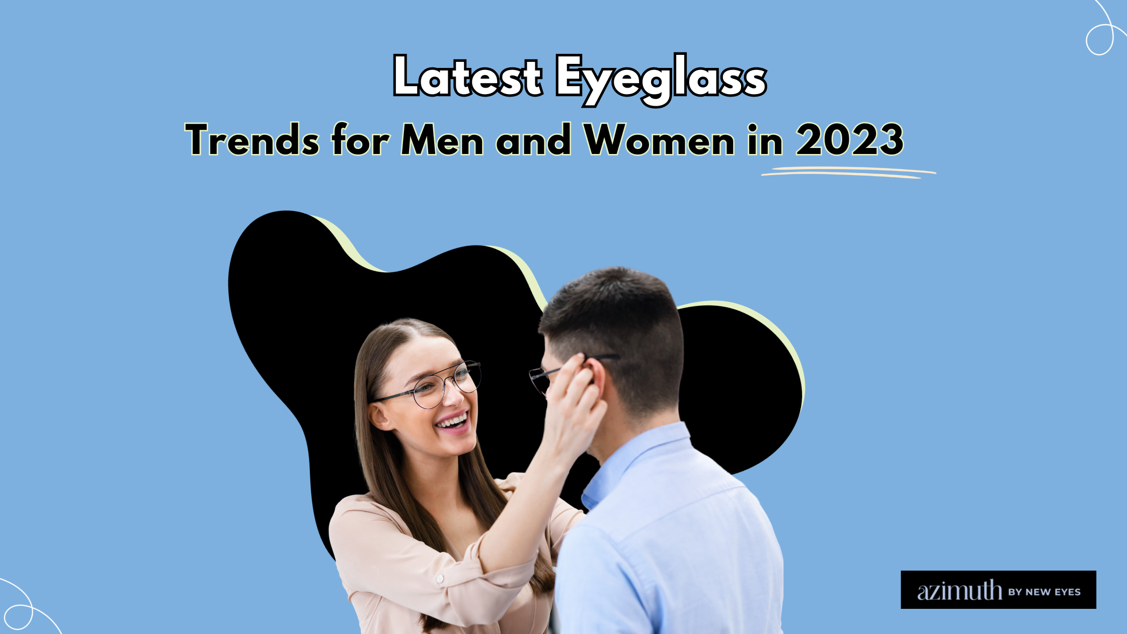 The Latest Eyeglass Trends for Men and Women