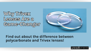 See the World in Clarity and Comfort: Why Trivex Lenses Are a Game-Changer