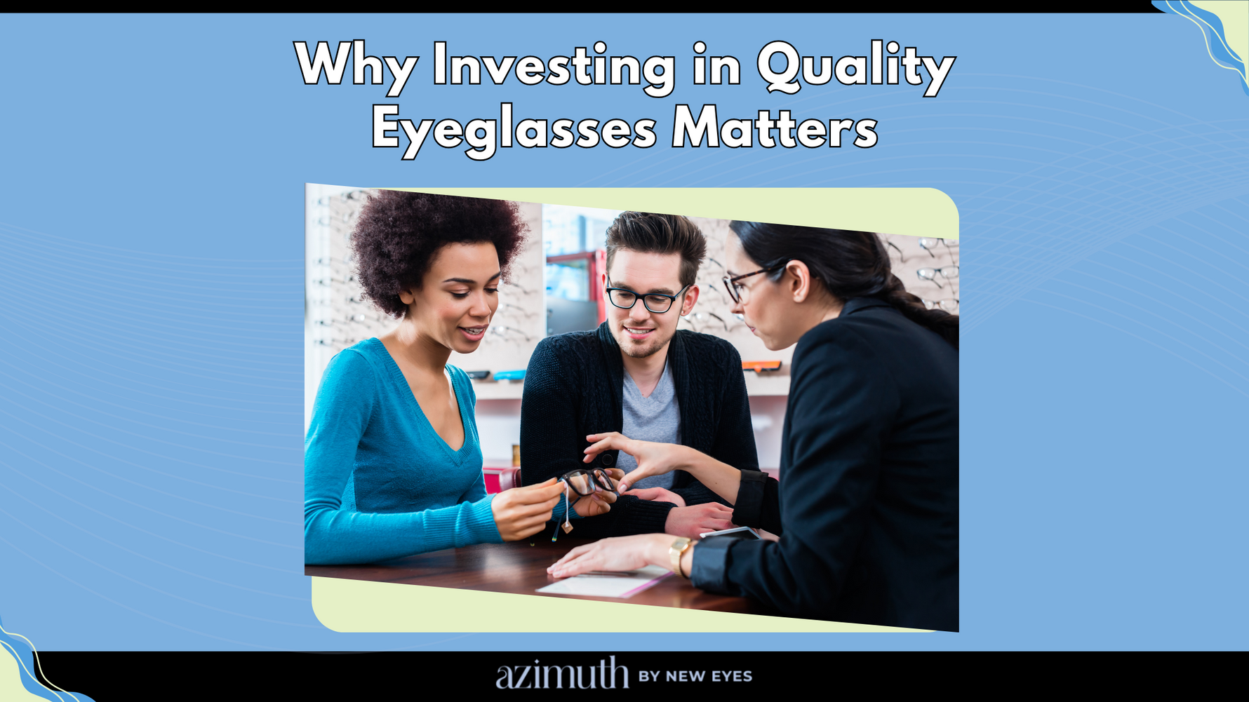 Why Investing in Quality Eyeglasses Matters