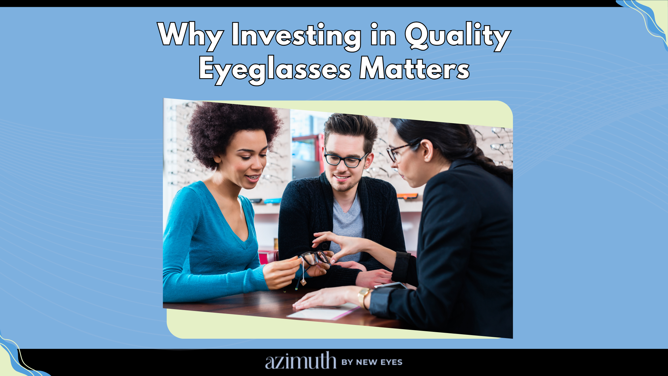 Why Investing in Quality Eyeglasses Matters